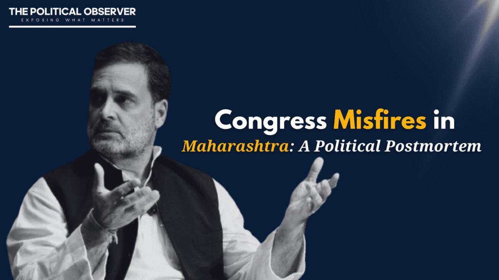  Congress Misfires in Maharashtra A Political Postmortem ,Congress Maharashtra Loss, MVA Strategy Failures, Maharashtra Election Results, BJP Mahayuti Victory, Congress Internal Issues, Opposition Unity in Maharashtra, Uddhav Thackeray Defeat, Sharad Pawar NCP, Congress Leadership Struggles, BJP Organizational Strength, Political Ground Game, Maharashtra Political Crisis, Election Campaign Errors, Congress Accountability Issues, Maharashtra Political Insights, Political Messaging Failures, MVA Performance Analysis, Political Strategy 2024, Congress Reform Agenda, Election Dynamics Maharashtra, Maharashtra Political Parties, Regional Politics Maharashtra, Congress Election Strategy, Election Losses Congress, Political Competitiveness India, BJP Sena Alliance Success, Maharashtra Voting Trends, Congress Defeat Lessons Observer, Rahul Gandhi, Maharashtra Elections, Congress Defeat, MVA Alliance, Political Insight, Maharashtra Politics, Election Results 2024, Congress Leadership, Political Strategy, Rahul Gandhi Role, Election Analysis, Political Challenges, MVA Strategy, Congress in Maharashtra, Political Observer, Maharashtra Political News